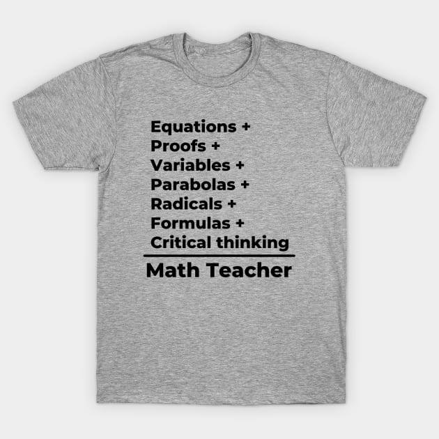 Math Teacher Equation - black text T-Shirt by PerlerTricks